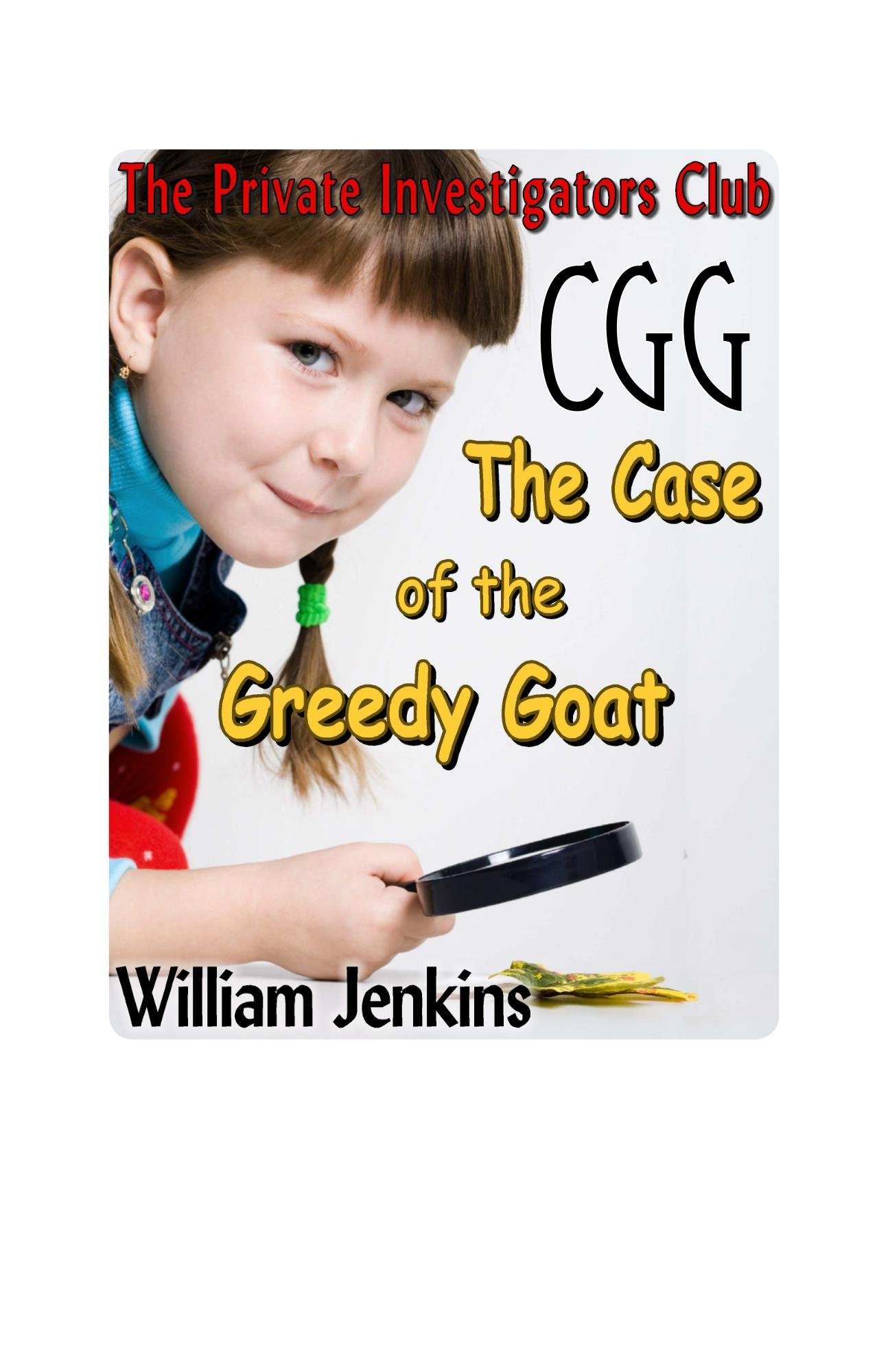The Case of the Greedy Goat (The Private Investigators Club Book 7)