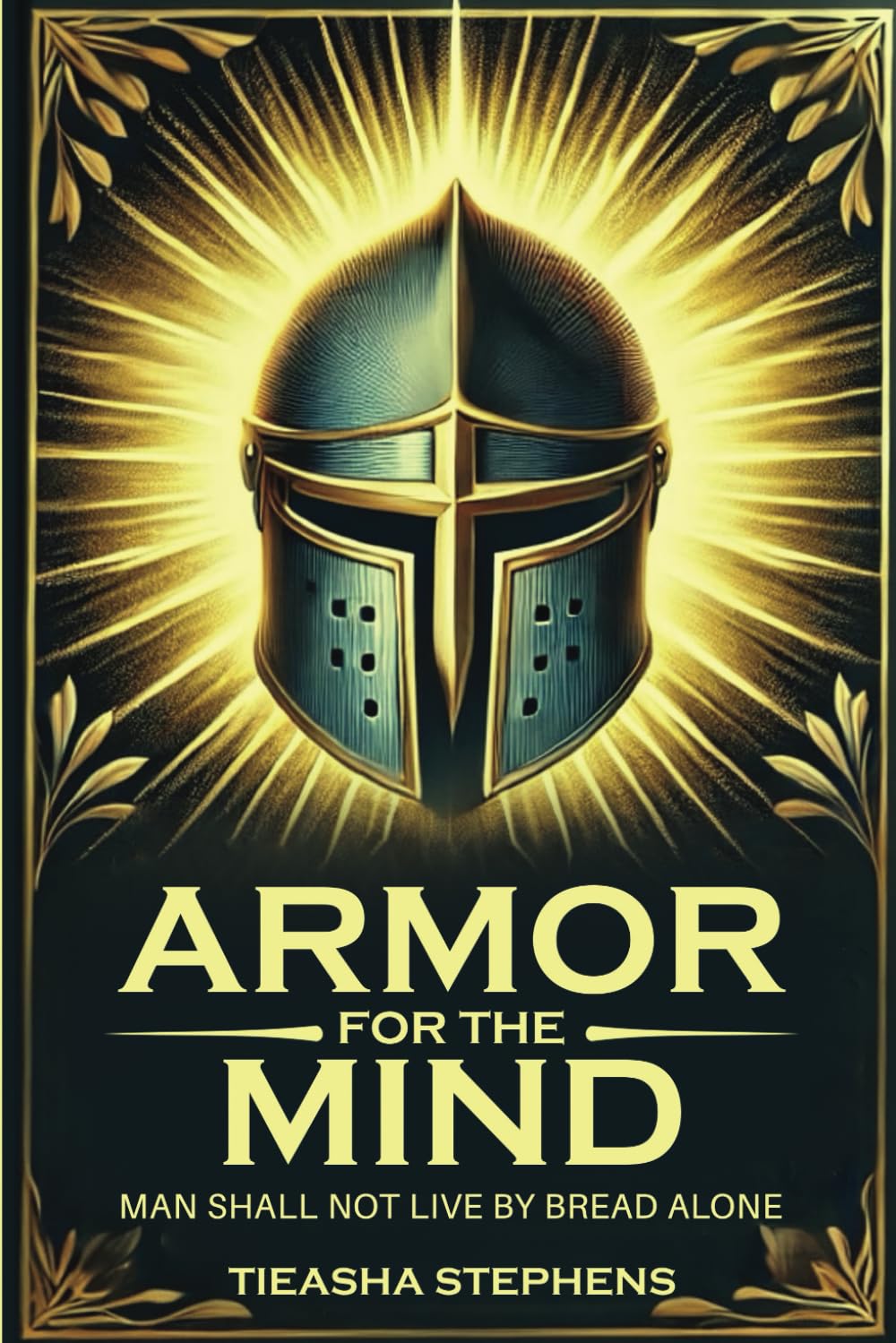 Armor for the Mind:: Man Shall Not Live by Bread Alone