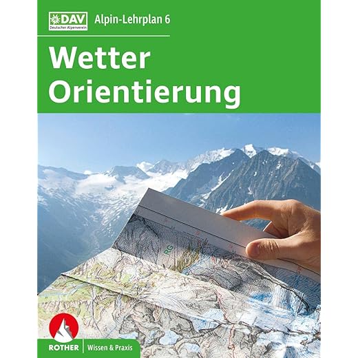 Alpin-Lehrplan 6: Wetter - Orientierung (Wissen & Praxis)