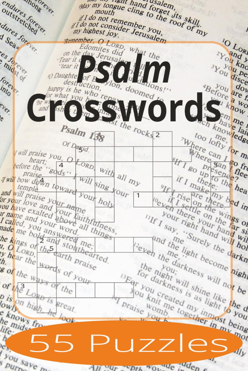 Psalm Crosswords: Crossword Puzzles Easy to Read Print about The Psalms and more | 6x9 inches, 110 pages | 55 Puzzles | Gift for Vacations, Holiday, and Spare Time.