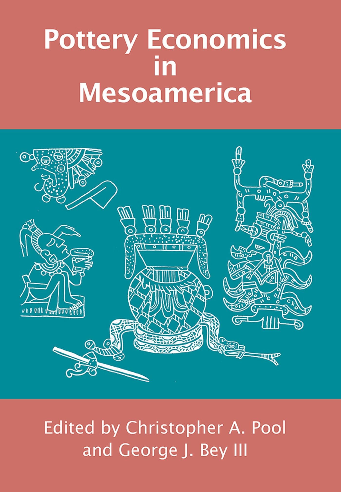 Pottery Economics in Mesoamerica : livre archéologie maya et aztèque