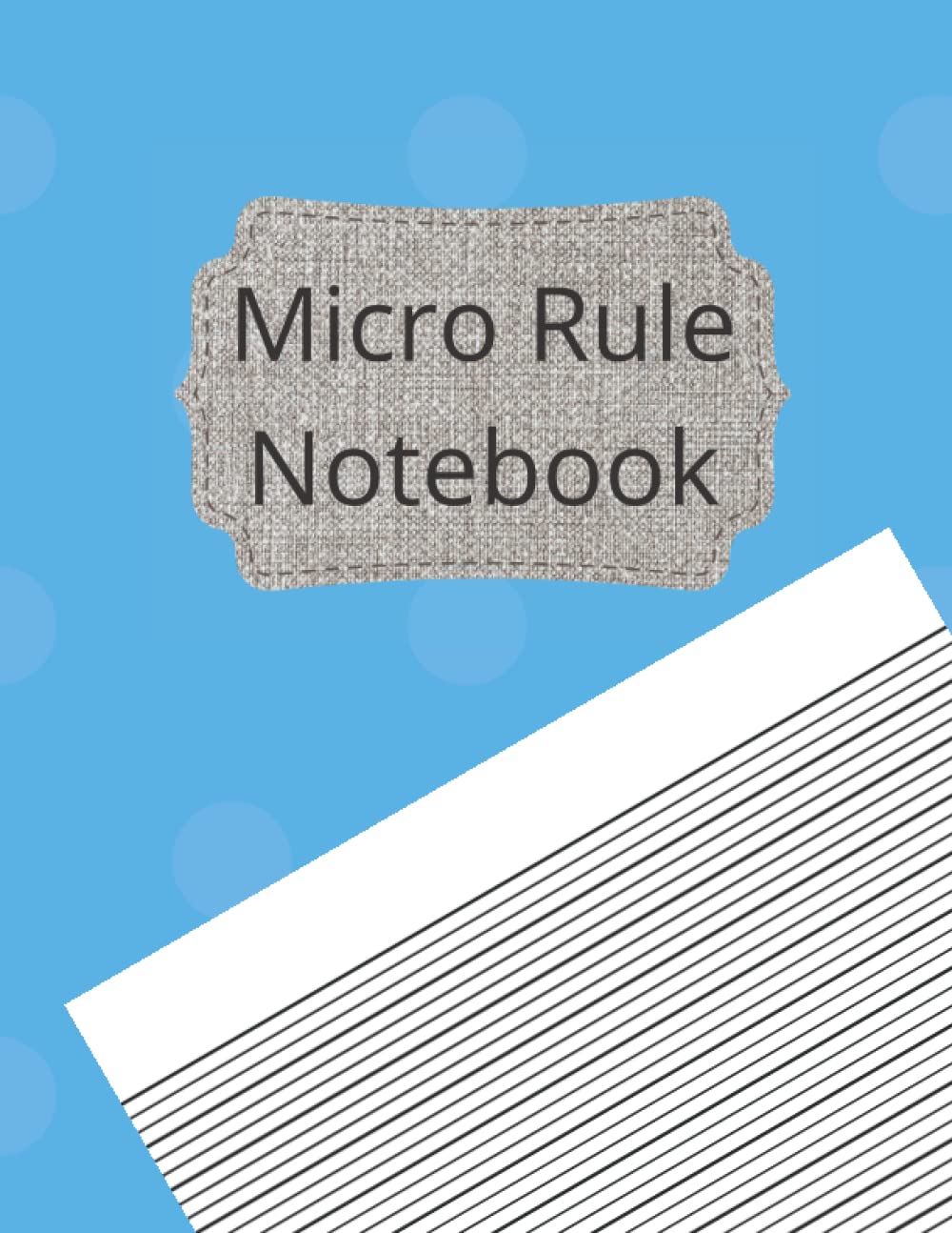 Micro Ruled Notebook: Blank Paper with Extra Narrow Lines, 8.5" by 11"