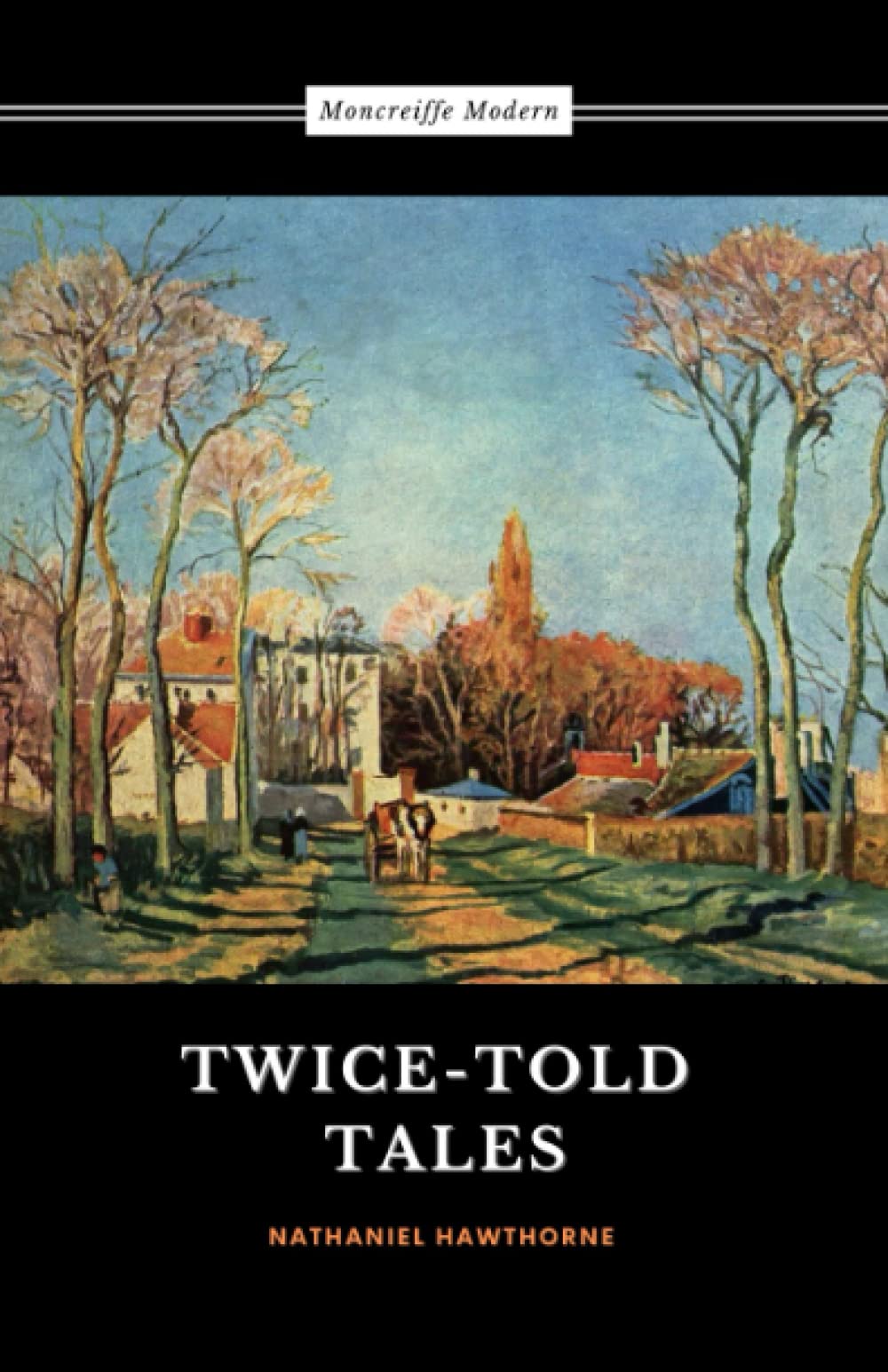 Twice-Told Tales: Collected Short Stories (Annotated)