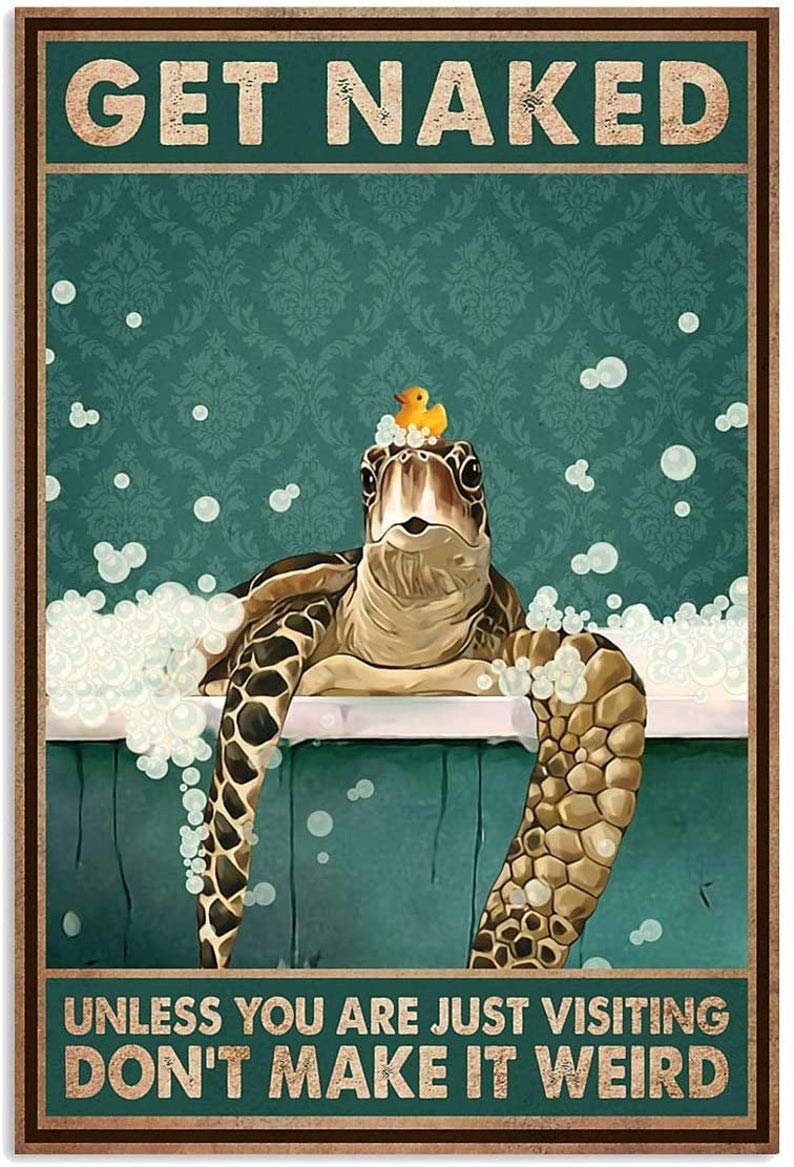 Yunking Vintage Tins Signs Turtle Poster Get Naked Unless You Are Visiting Make Weird Poster Metal Sign Vintage Home Decor Rustic Aluminum Tin Signs Wall Art Metal Poster For Garage Bar 8X12 Inch