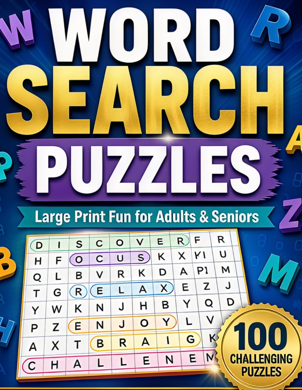 WORD SEARCH PUZZLES: 100 Challenging Puzzles to Boost Memory, Focus & Relaxation