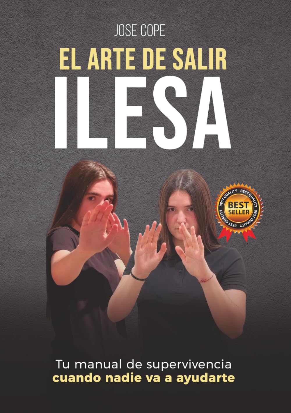 EL ARTE DE SALIR ILESA: Tu manual de supervivencia cuando nadie va a ayudarte