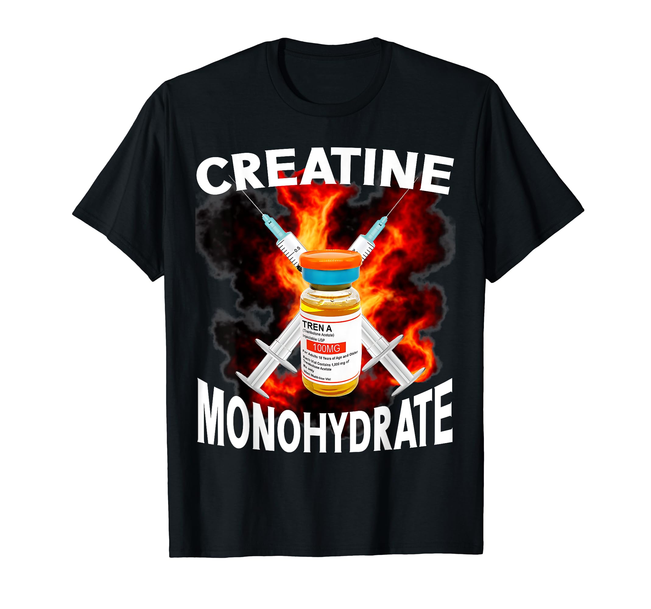 Weightlifting and Bodybuilding HumorFunny Bodybuilding Weightlifting Creatine Monohydrate T-Shirt