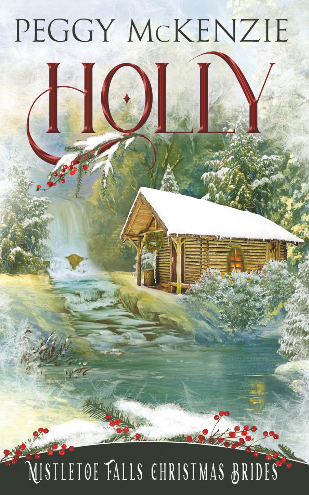 Holly: (Mistletoe Falls Christmas Brides Book #1) American Western Historical Mail Order Bride