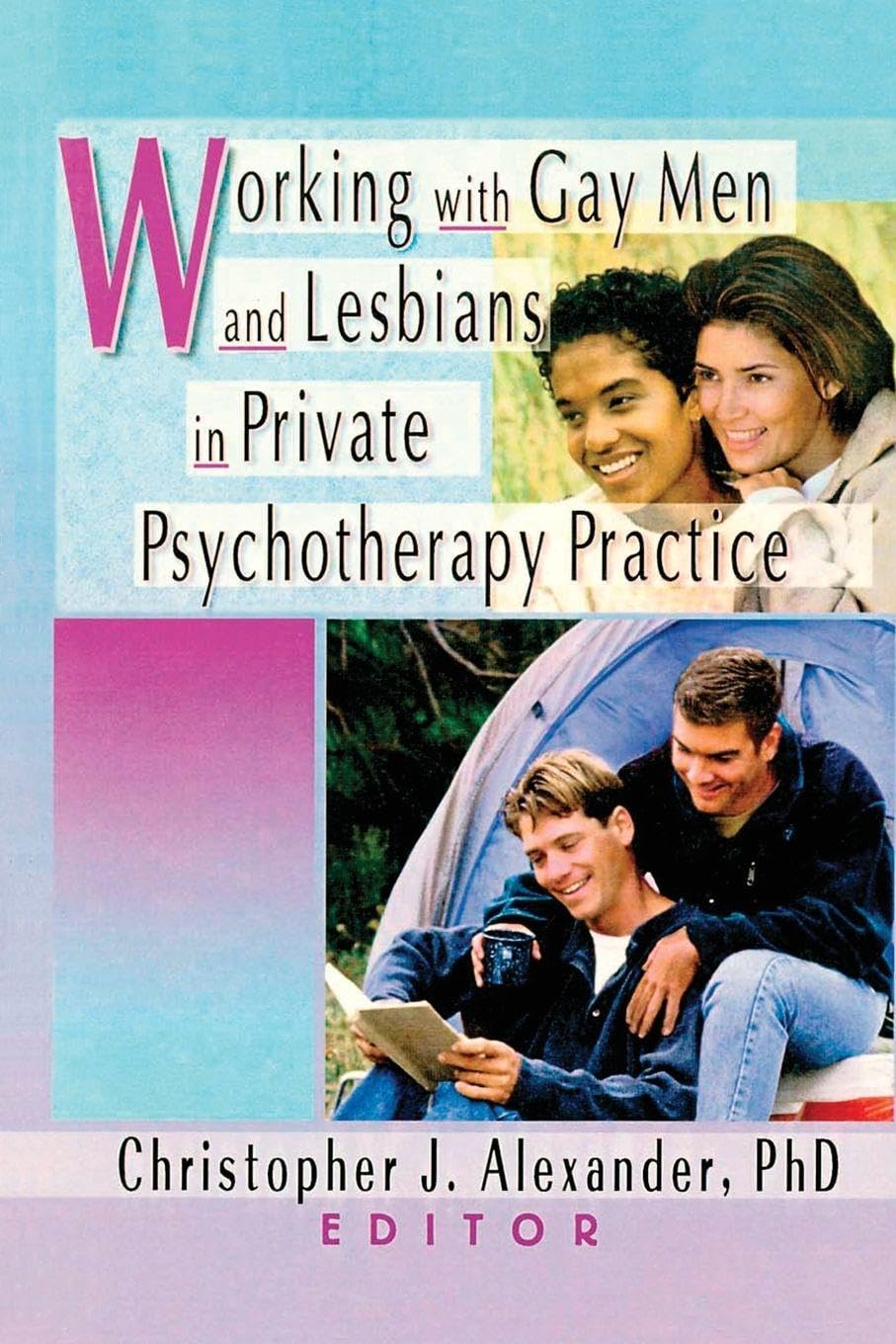 Working with Gay Men and Lesbians in Private Psychotherapy Practice
