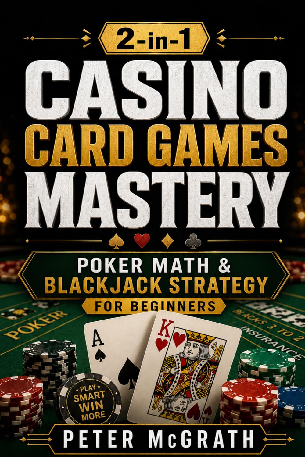 Casino Card Games Mastery 2-in-1: Poker Math & Blackjack Strategy for Beginners: 7