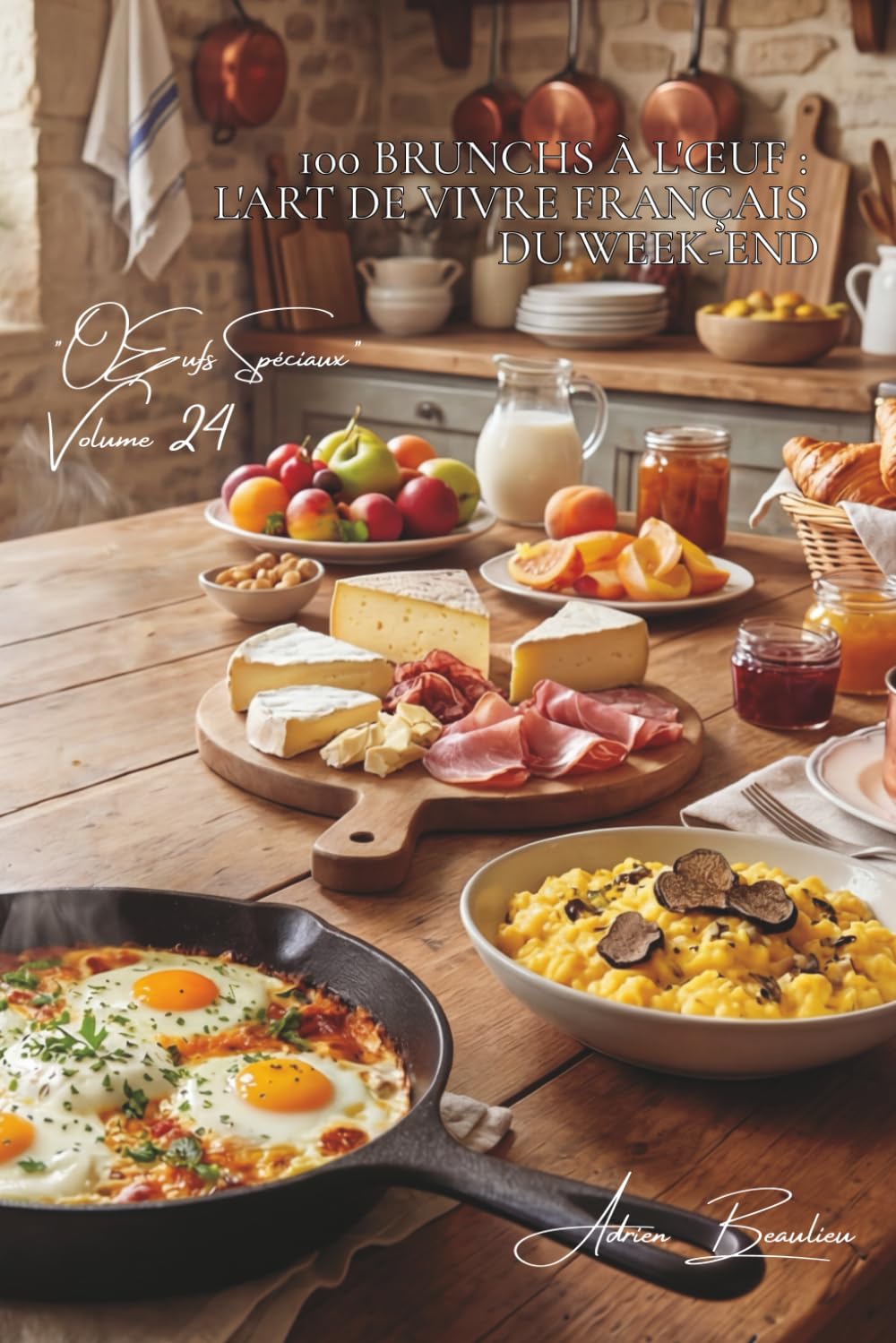 100 brunchs à l'œuf : l'art de vivre français du week-end: Transformez vos matinées en moments gastronomiques mémorables (L'œuf : l'or jaune de votre ... - Sous-série "Œufs Spéciaux" (5 livres))