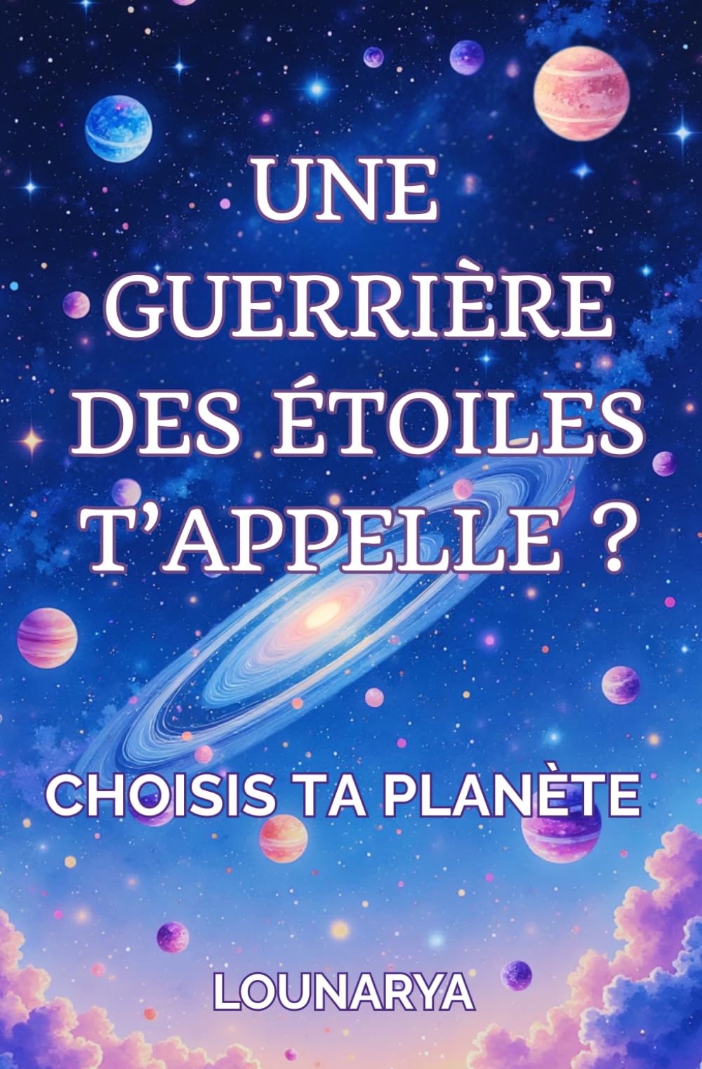 Une guerrière des étoiles t'appelle ? : Choisis ta planète: ado livre-test (Tests Magiques - Ado)