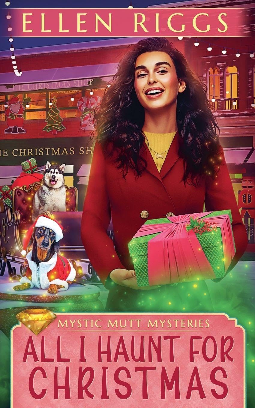 All I Haunt for Christmas: 6 (Mystic Mutt Mysteries)