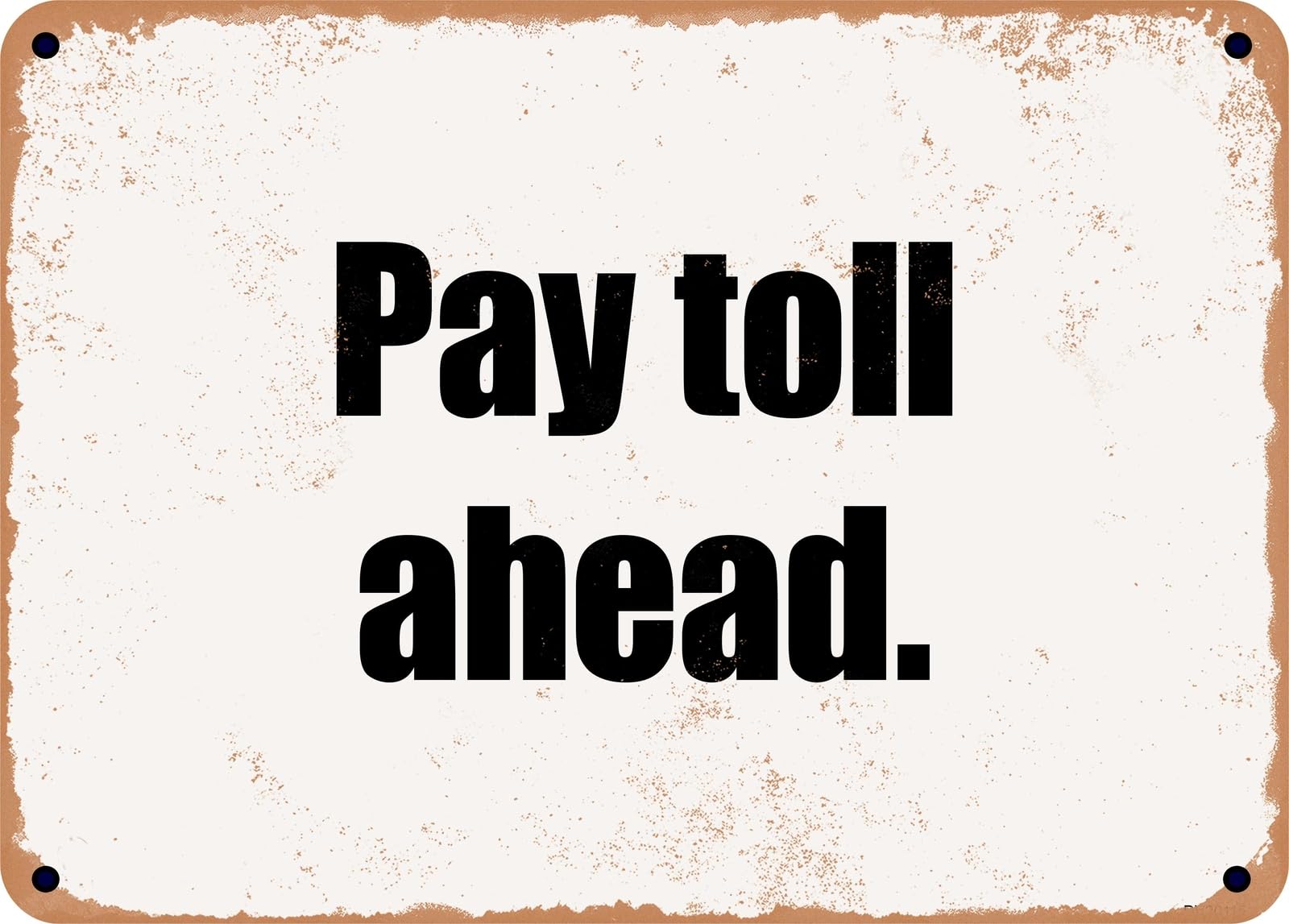 Miaomansenstore Metal Sign - Pay Toll Ahead Home Decor
