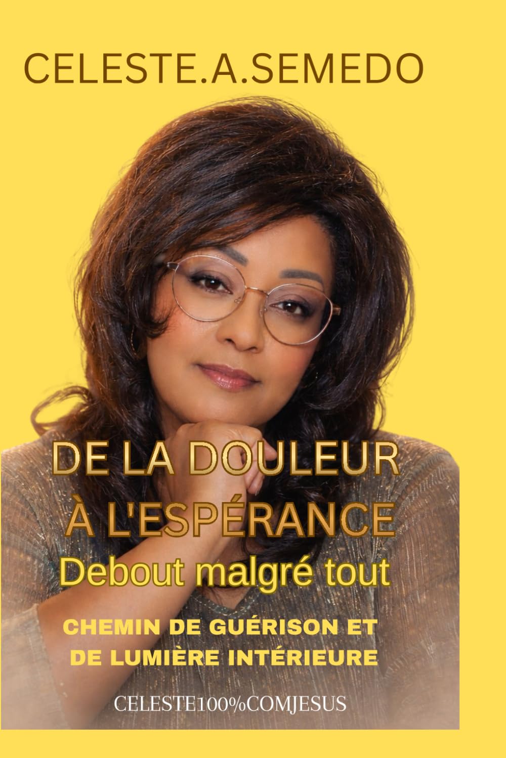 De la douleur à l’espérance, debout malgré tout: Chemin de guérison et de lumière intérieure
