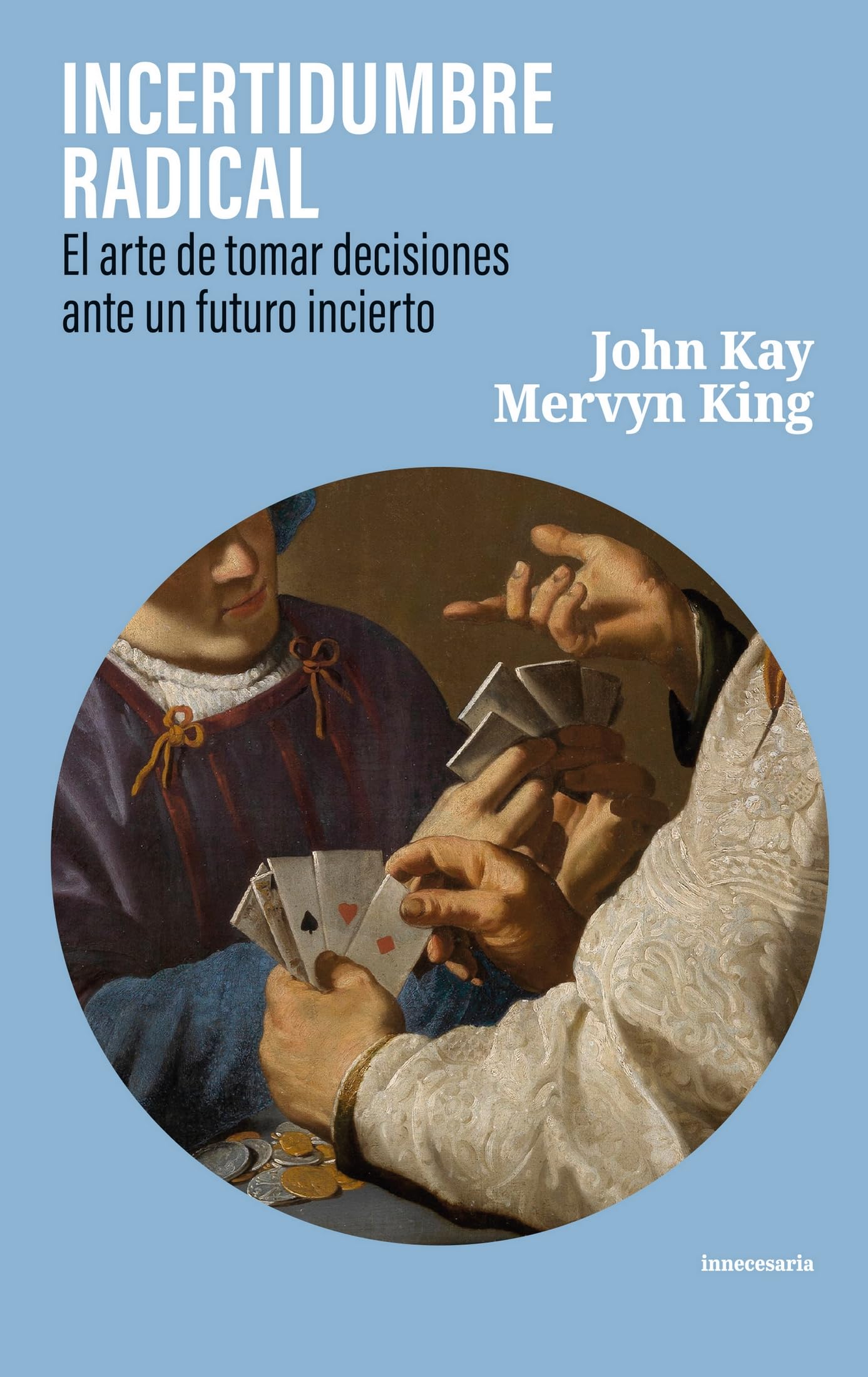 INCERTIDUMBRE RADICAL: El arte de tomar decisiones ante un futuro incierto (ENSAYO)