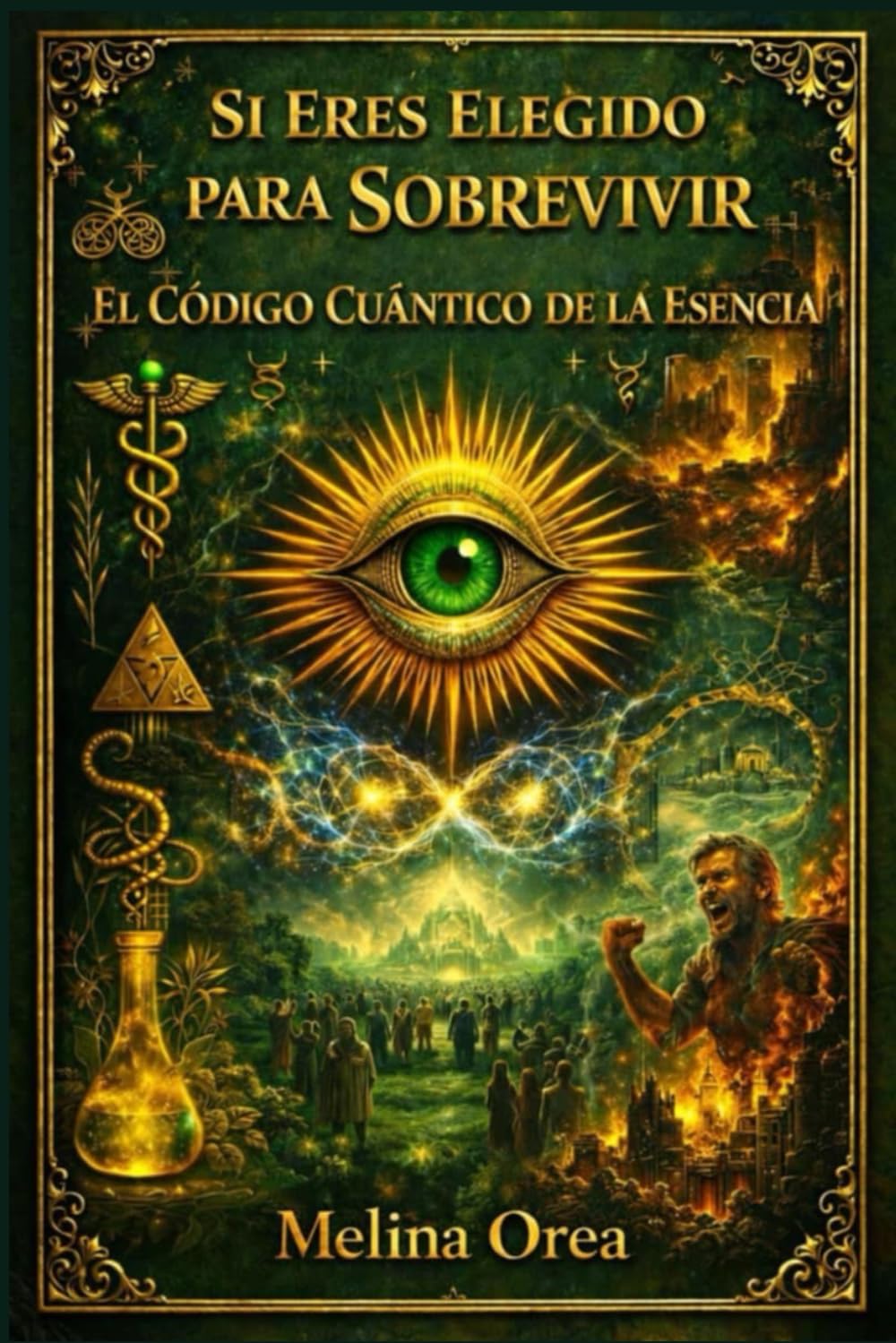 SI ERES ELEGIDO PARA SOBREVIVIR: EL CÓDIGO CUÁNTICO DE LA ESENCIA. VOLUMEN IV