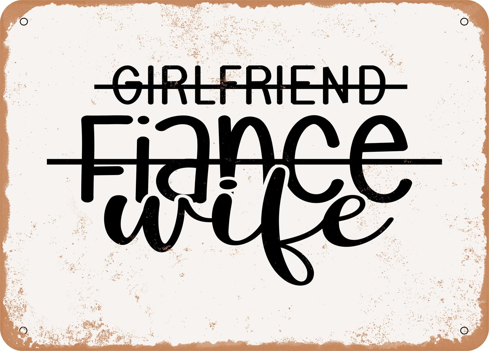 Metal Sign - Girlfriend Fiance Wife - 3 - Vintage Look Sign home decor