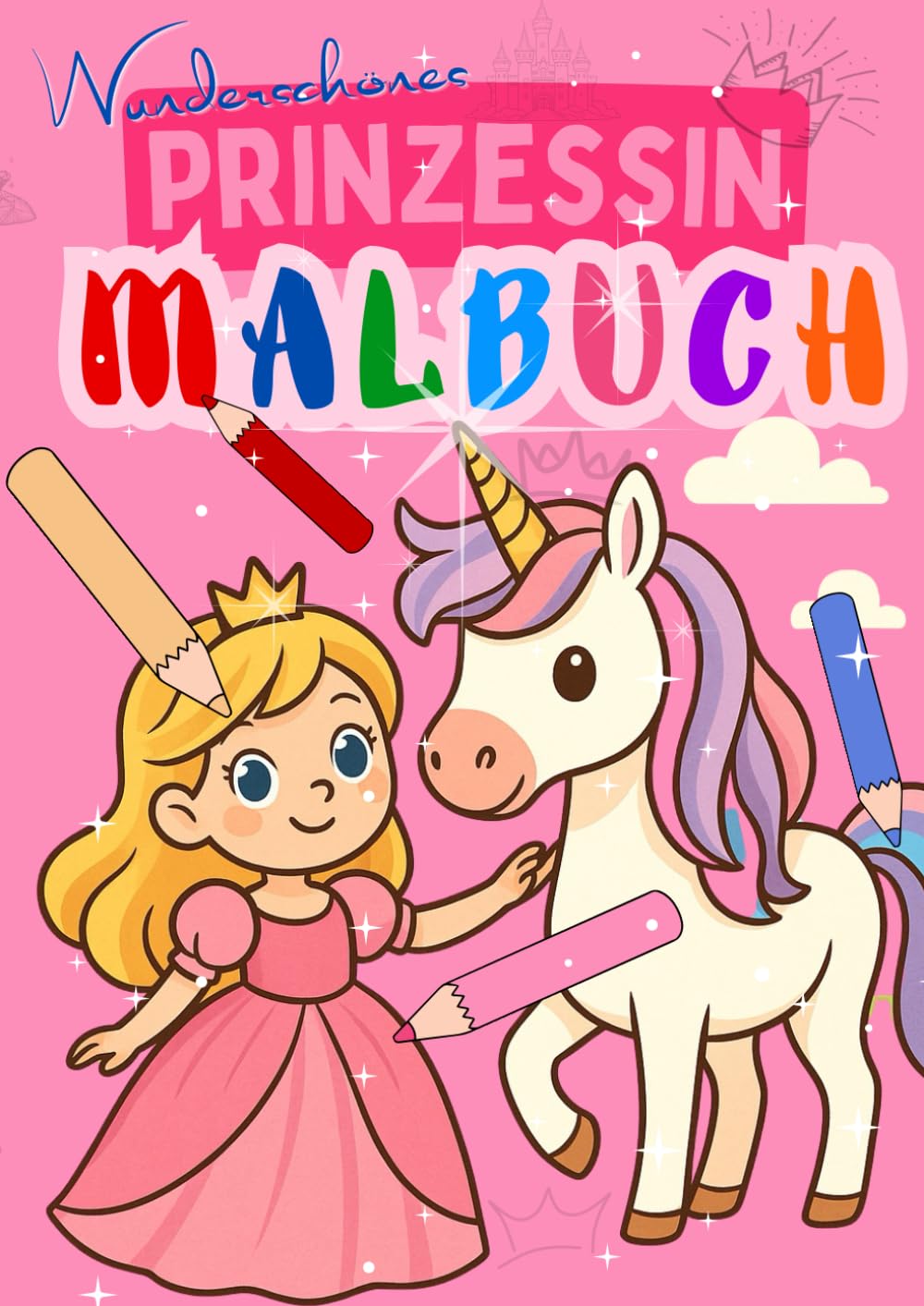 Wunderschönes Prinzessin Malbuch: Ausmalspaß für kleine Entdeckerinnen mit 50 bezaubernden Ausmalmotiven