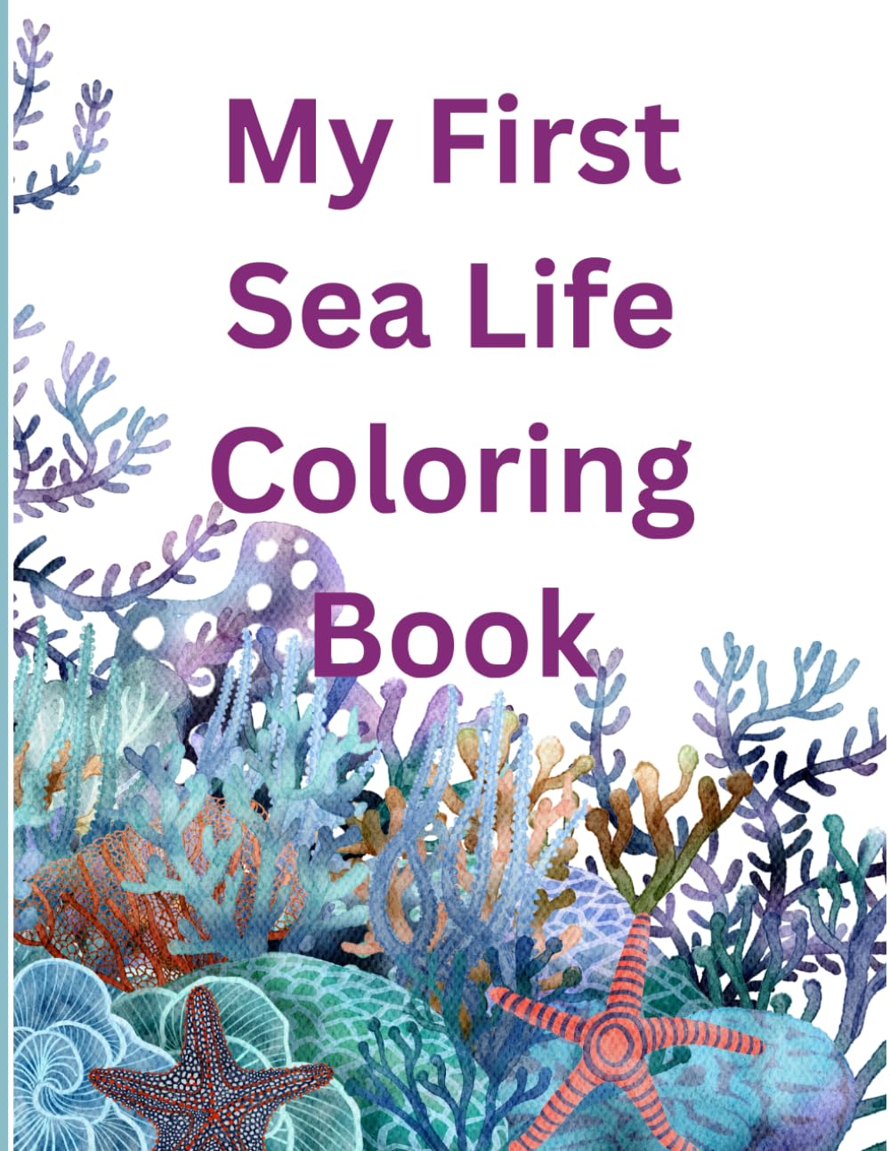 My First Sea Creature Coloring Book: ABC's of the Sea