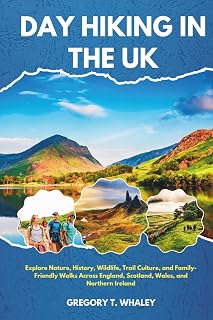 Day Hiking in the UK 2026: Explore Nature, History, Wildlife, Trail Culture, and Family-Friendly Walks Across England, Scotland, Wales, and Northern Ireland