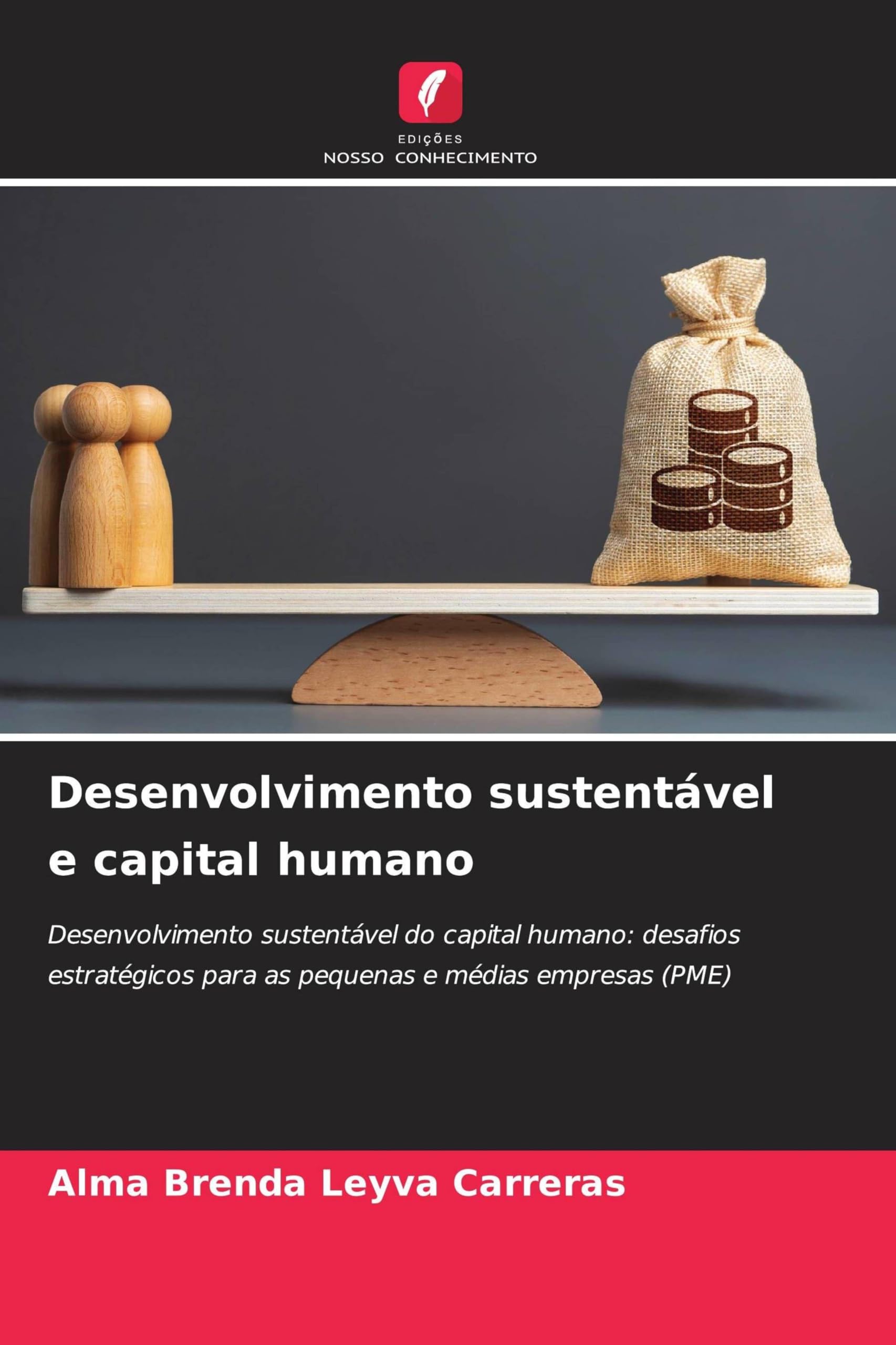 Desenvolvimento sustentável e capital humano: Desenvolvimento sustentável do capital humano: desafios estratégicos para as pequenas e médias empresas (PME)