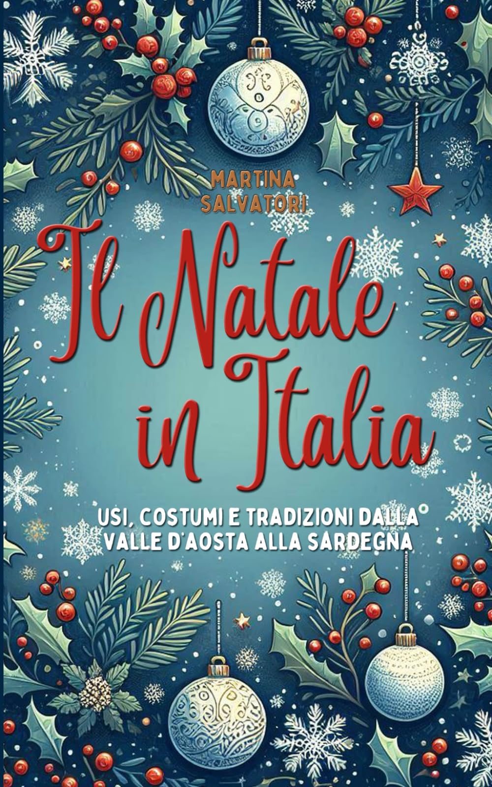 Il Natale in Italia: Usi, costumi e tradizioni dalla Valle d'Aosta alla Sardegna