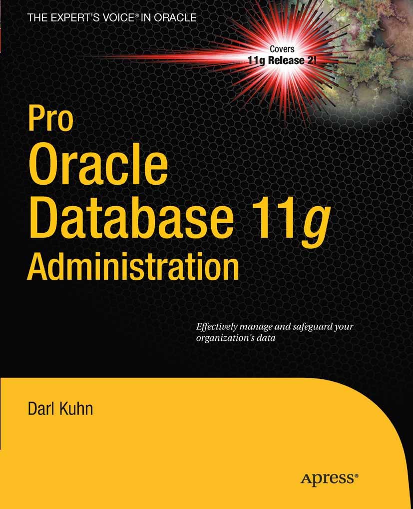 Pro Oracle Database 11g Administration (Expert's Voice in Oracle)