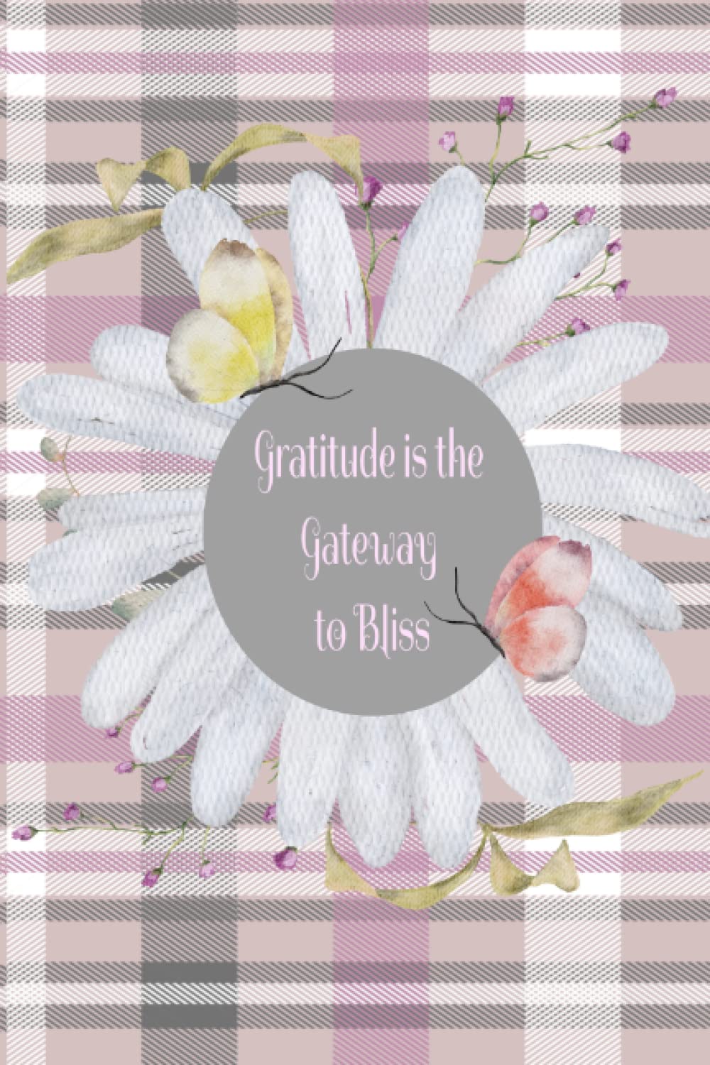 Independently published Gratitude is the Gateway to Bliss: Gratitude Journal with Inspirational Quotes