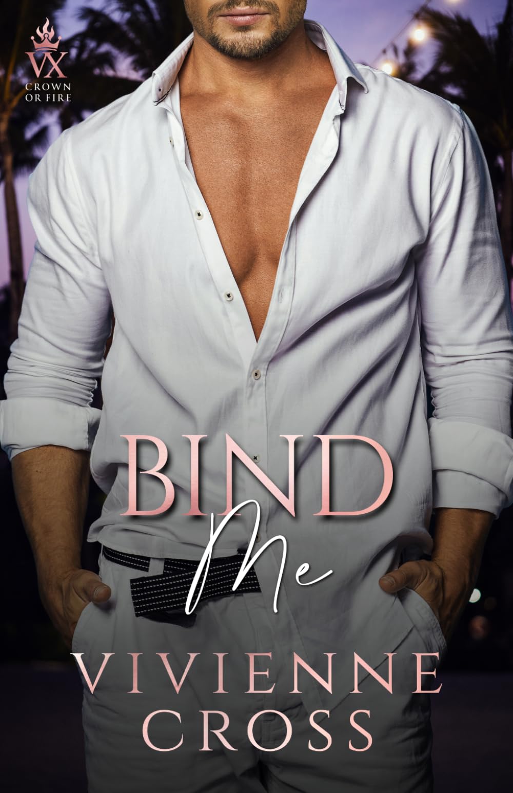 Bind Me: Possessive Billionaire Marriage Romance (Crown or Fire)