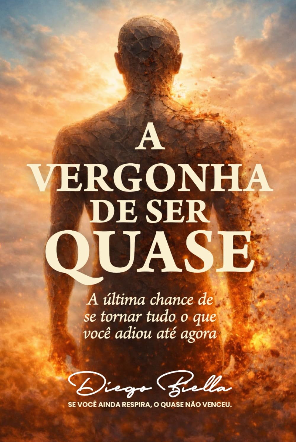 A VERGONHA DE SER QUASE: A ÚLTIMA CHANCE DE SE TORNAR TUDO QUE VOCÊ ADIOU ATÉ AGORA (Portuguese Edition)      Hardcover – February 2, 2026