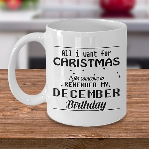 Miniatura 4 de Taza Fuuny para quién nació en diciembre, todo lo que quiero para Navidad es para alguien para recordar mi cumpleaños de diciembre. - Regalo de