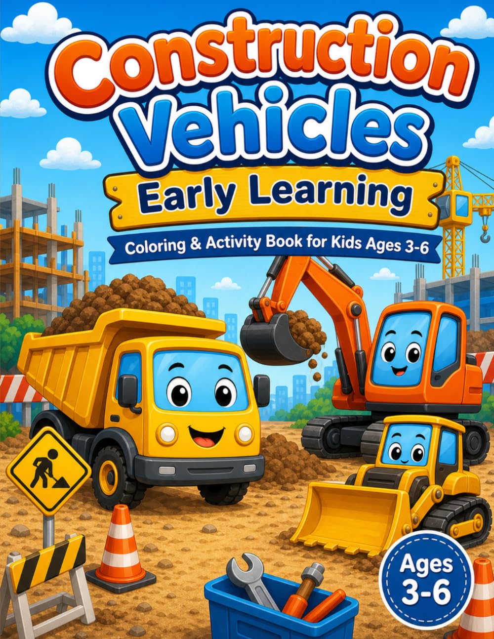 Construction Vehicles Early Learning: Coloring & Activity Book for Kids Ages 3-6