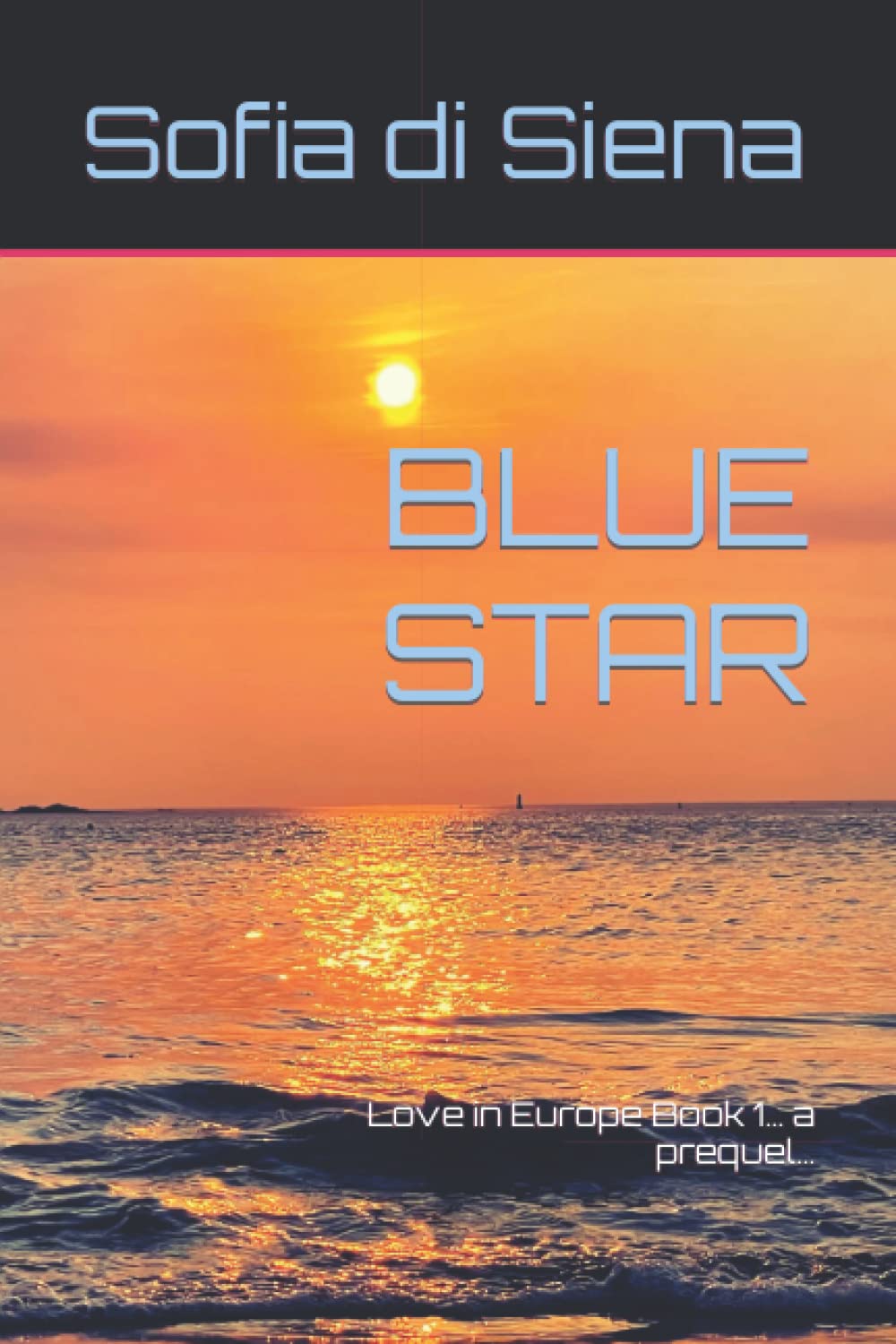 BLUE STAR: Love in Europe Book 1... a prequel...