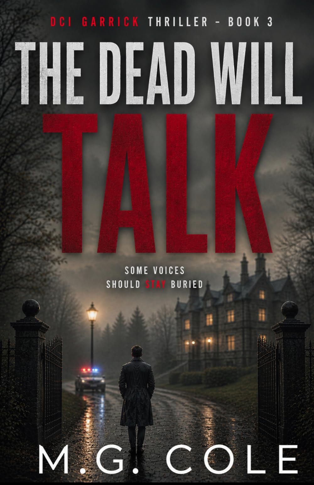 THE DEAD WILL TALK: A gripping UK Murder Mystery (DCI Garrick Crime Thrillers Book 3)