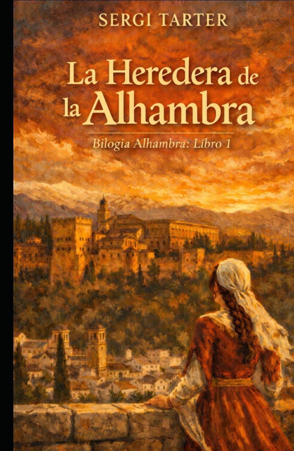 La Heredera de la Alhambra (Bilogía La Alhambra)