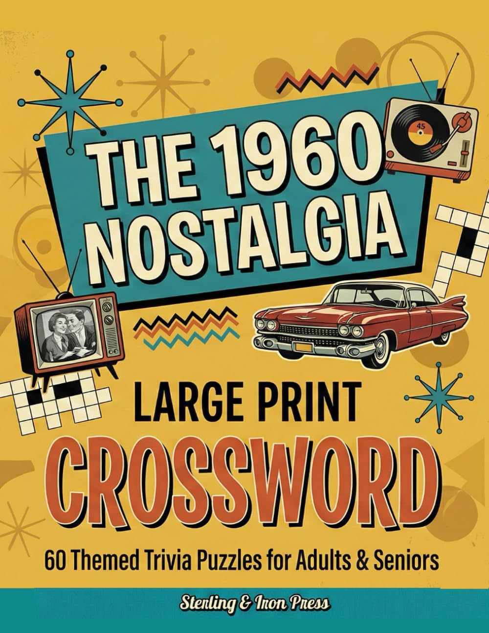 The 1960 Nostalgia Large Print Crossword: A Retro 1960s Pop Culture and History Trivia Puzzle Book for Adults and Seniors (The 1960 Retro Nostalgia ... Pop Culture and History Puzzle Book Series)