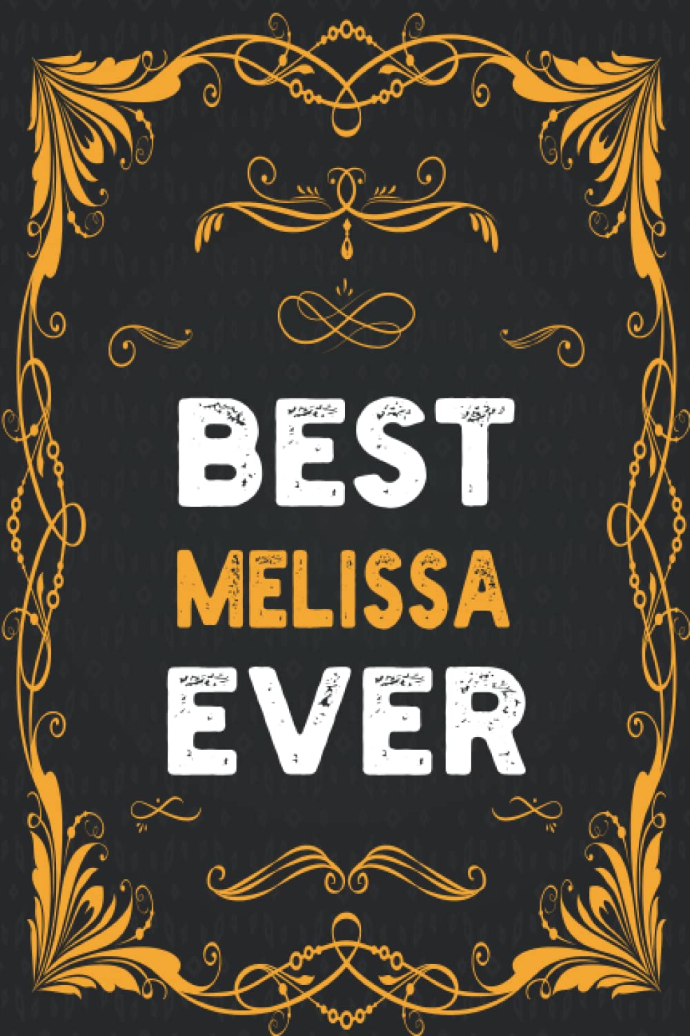 Best Melissa Ever: Personalized Journal - Notebook for Melissa / Blank Lined Writing Pages Journal with Personalized Name 6x9, 120 pages ... , Melissa Personalized Gift Idea for Women and Girls