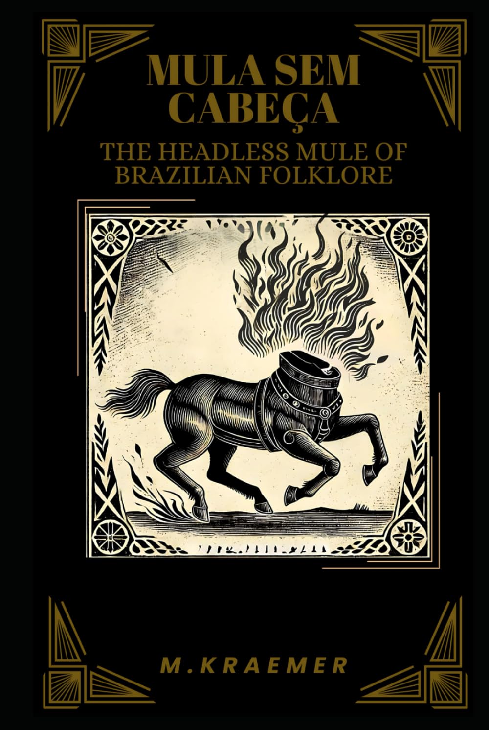 Mula Sem Cabeça: The Headless Mule of Brazilian Folklore (Legends of Brazil)