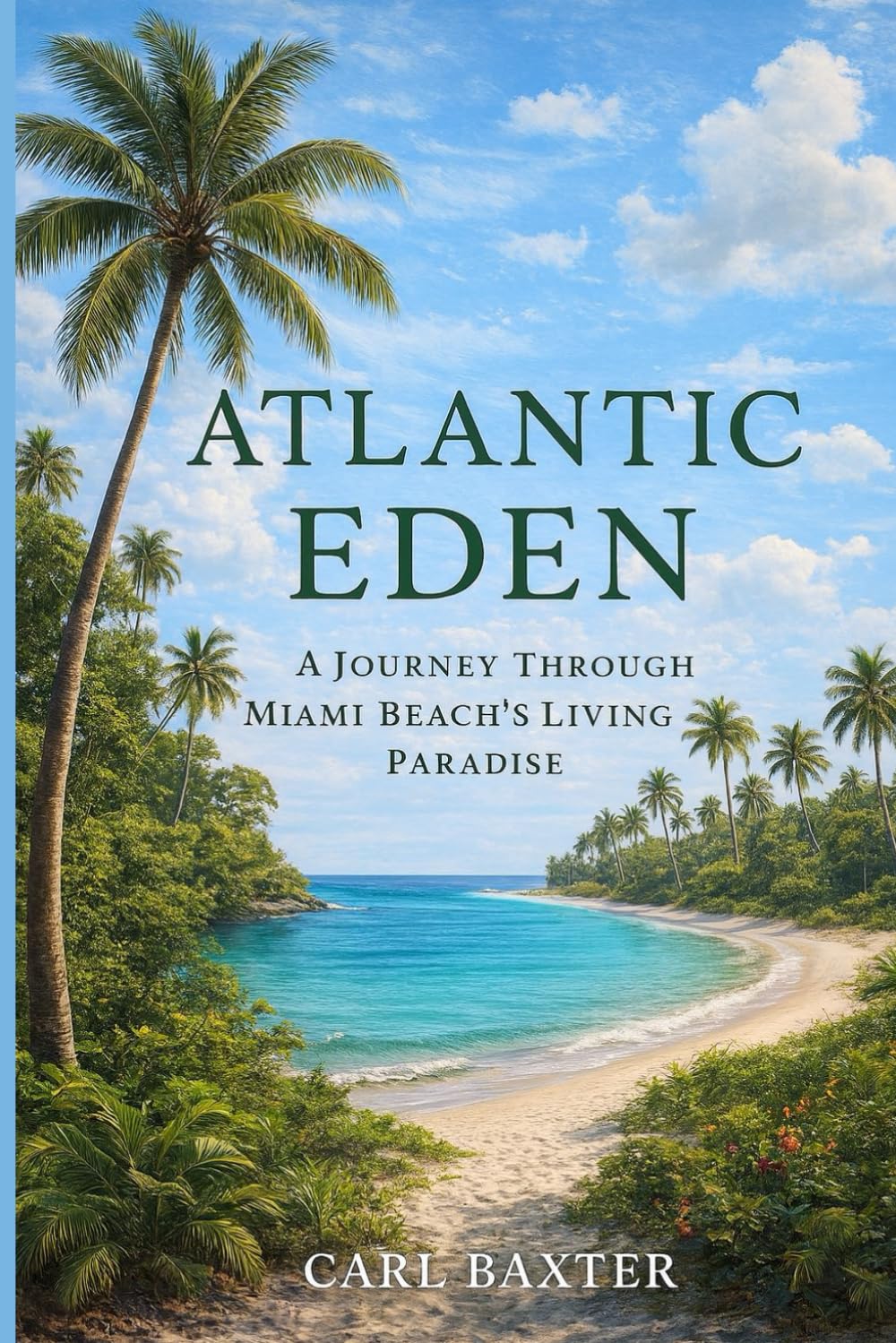 Atlantic Eden: A Journey Through Miami Beach’s Living Paradise