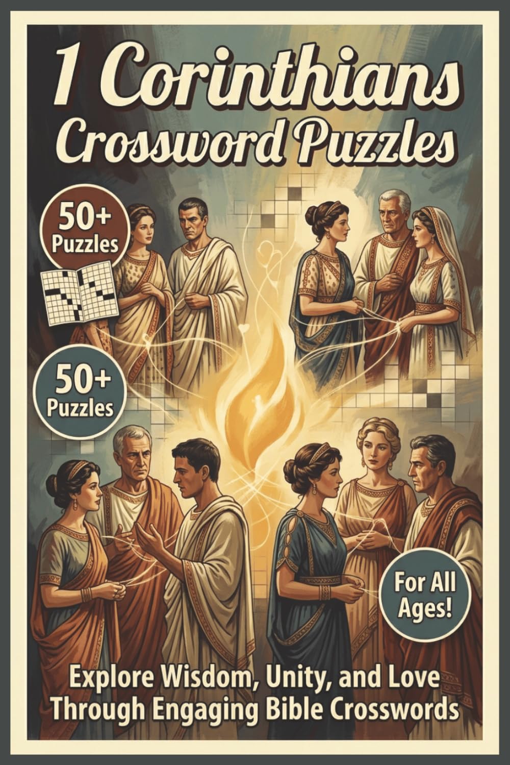 1 Corinthians Crossword Puzzles | 50+ Puzzles | For All Ages!: Explore Wisdom, Unity, and Love Through Engaging Bible Crosswords