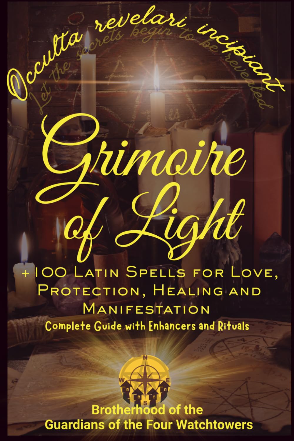 Grimoire of Light: +100 Latin Spells for Protection, Healing, Love, Abundance, Manifestation and Spiritual Awakening with Rituals, Crystals and Candle Magic