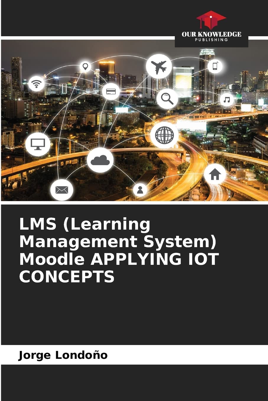 LMS (Learning Management System) Moodle APPLYING IOT CONCEPTS