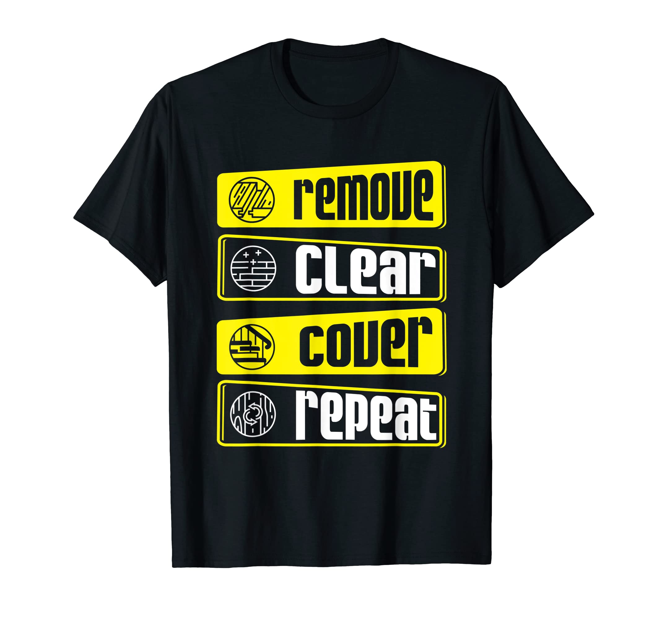 Flooring Installer - Carpet Installer MerchRemove Clear Cover Repeat - flooring installer T-Shirt