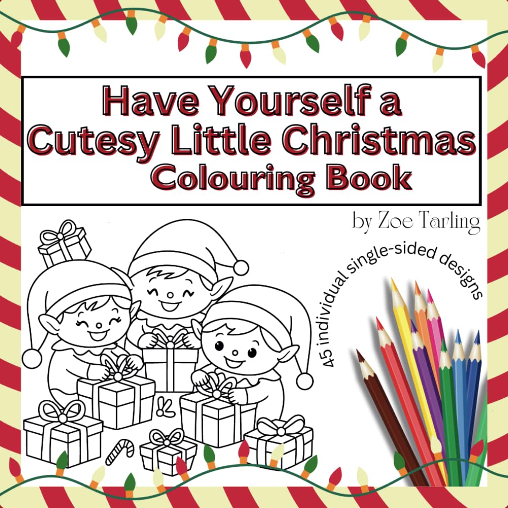 Have Yourself a Cutesy Little Christmas Colouring Book: 45 Easy Christmas Designs to Colour in!