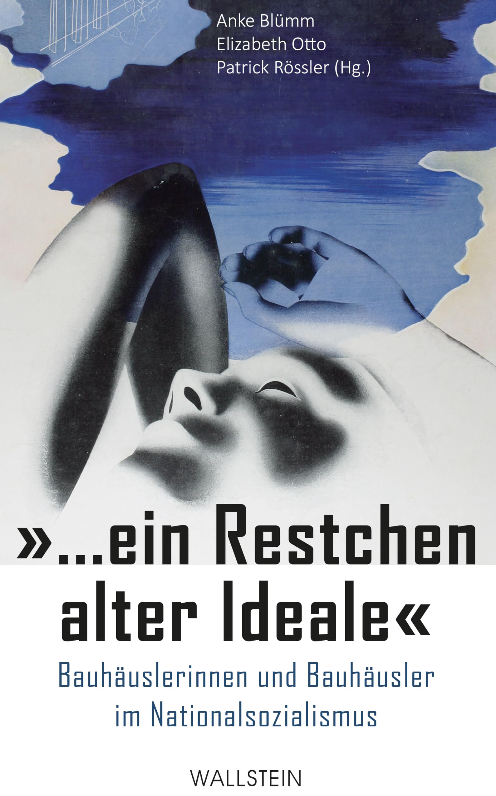 »… ein Restchen alter Ideale«: Bauhäuslerinnen und Bauhäusler im Nationalsozialismus