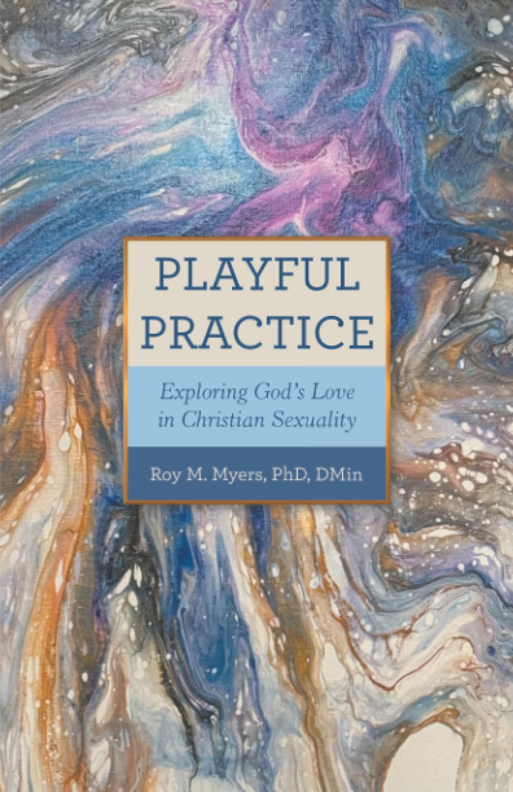 Playful Practice: Exploring God’s Love in Christian Sexuality
