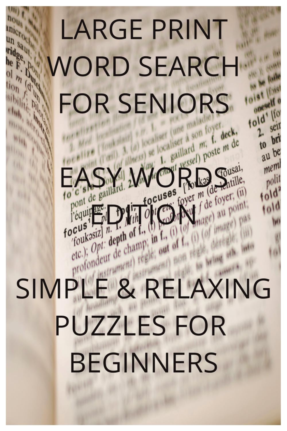 Large Print Word Search for Seniors: Easy Words Edition: Simple and Relaxing Puzzles for Beginners