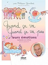Download Quand ça va quand ça va pas - leurs émotions: Leurs émotions expliquées aux enfants (et aux parents) PDF