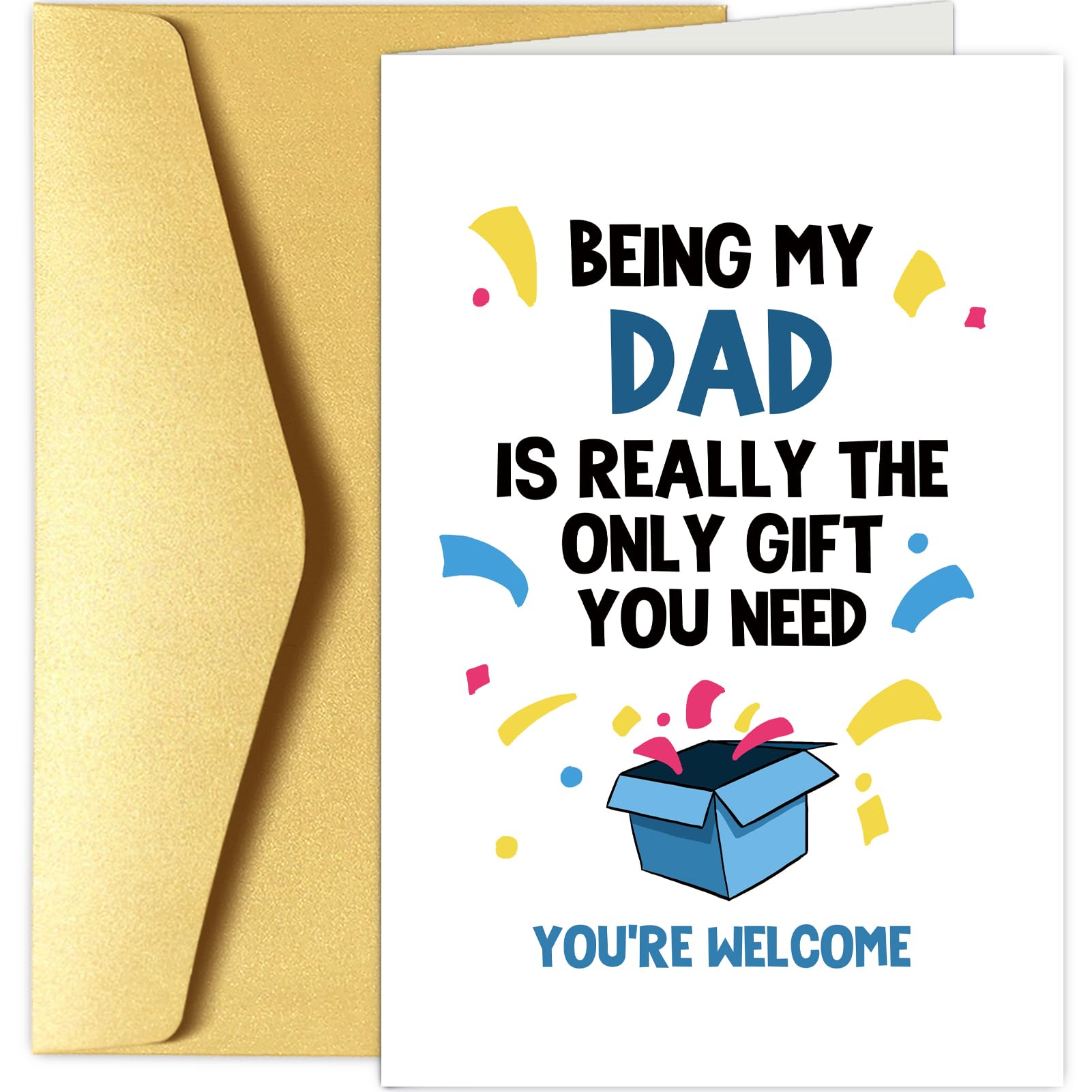 Funny Father's Day Card for Dads Daddy, Father's Day Card from Daughter Son, Dad Birthday Cards Gifts from Kids, Being My Dad Is Really The Only Gift